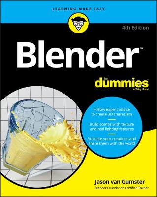 Blender For Dummies, 4th Edition - JV van Gumster