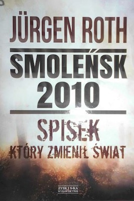 Smoleńsk 2010. Spisek, który zmienił świat - Roth