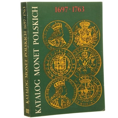 Katalog Monet Polskich 1697-1763 Epoka saska Kamiński Czesław, Żukowski Jer