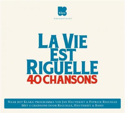 La Vie Est Riguelle - 40 Chansons [CD]