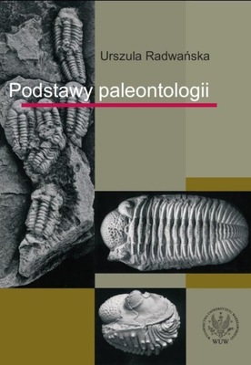 PODSTAWY PALEONTOLOGII - URSZULA RADWAŃSKA