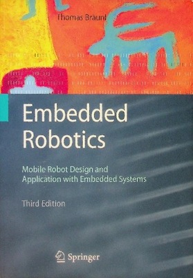 Embedded Robotics Mobile Robot Design and Applications with Embedded