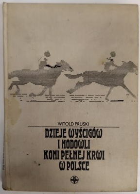 Pruski - Dzieje wyścigów i hodowli koni pełnej krwi w Polsce