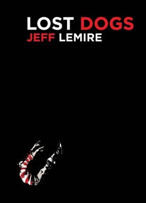 Lost Dogs Jeff Lemire