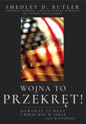 WOJNA TO PRZEKRĘT! [WAR IS A RACKET!] SME.. EBOOK