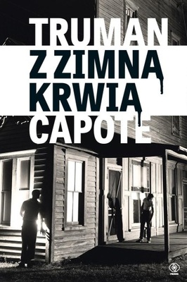 Z ZIMNĄ KRWIĄ TRUMAN CAPOTE