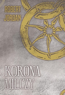 KORONA MIECZY. TOM 7, ROBERT JORDAN