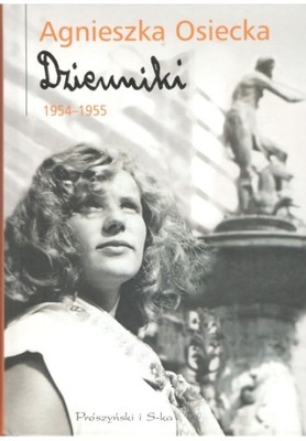 Dzienniki 1954-1955 Agnieszka Osiecka