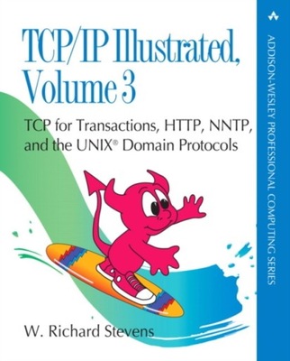 TCPIP Illustrated, Volume 3: TCP for Transactions, HTTP, NNTP, and the UNIX