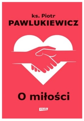 O miłości Ks. Piotr Pawlukiewicz