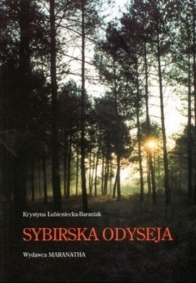 Krystyna Lubieniecka-Baraniak - Sybirska odysej