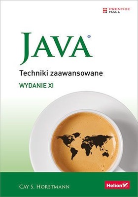 Java. Techniki zaawansowane. Wydanie XI Cay S. Hor