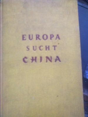 Europa sucht China. Europa szuka Chin. Sir Percy Sykes 1938