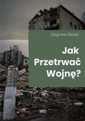 Jak przetrwać wojnę? - Zbigniew Wolski | Ebook