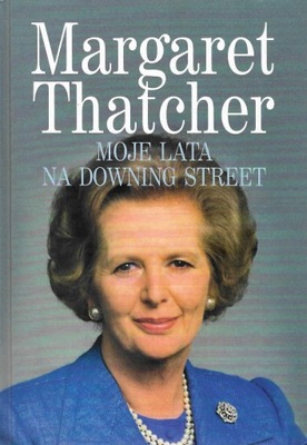 Thatcher * Moje lata na Downing Street