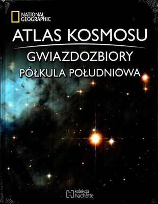 Atlas Kosmosu Tom 46 Gwiazdozbiory Półkula Południowa