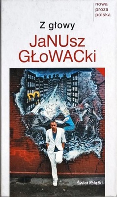 JANUSZ GŁOWACKI Z GŁOWY