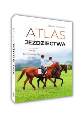 ATLAS JEŹDZIECTWA KONIE TECHNIKA JAZDY PORADY TW