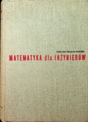 Tadeusz Trajdos-Wróbel - Matematyka dla inżynierów