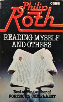 PHILIP ROTH - READING MYSELF AND OTHERS