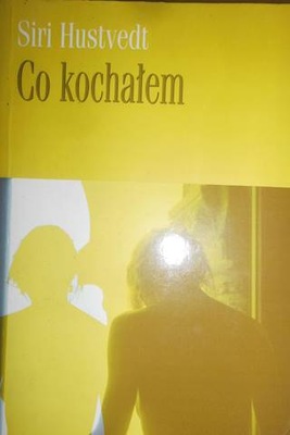 Co kochałem - Siri Hustvedt