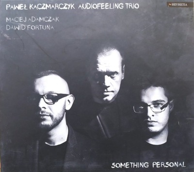 Paweł Kaczmarczyk Audiofeeling Trio Something