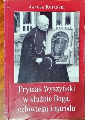 Prymas Wyszyński w służbie Boga, człowieka ...