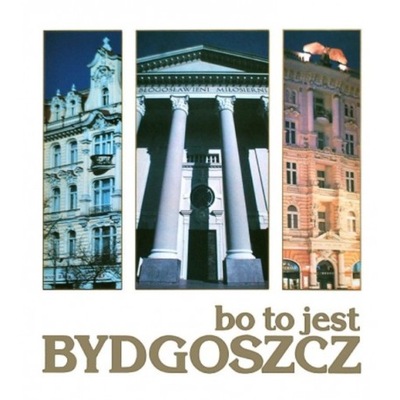 Bo to jest Bydgoszcz