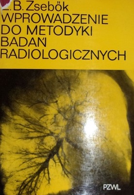 Wprowadzenie do metodyki badań radiologicznych