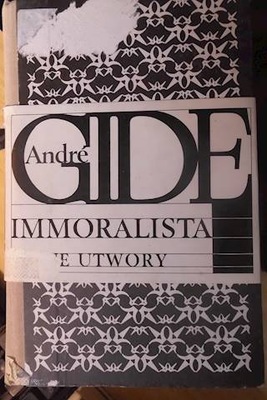 Immoralista i inne utwory - Andre Gide