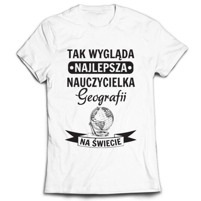 Koszulka na DZIEŃ NAUCZYCIELA GEOGRAFII M