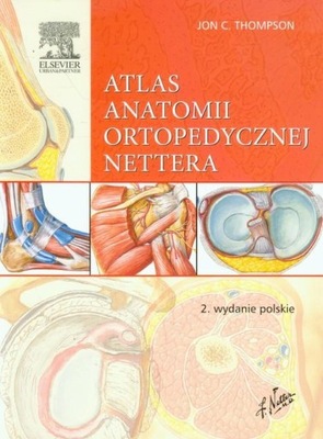 ATLAS anatomii ortopedycznej NETTERA KSIĄŻKA EDRA
