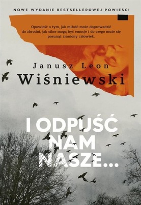 I odpuść nam nasze…, Janusz Leon Wiśniewski