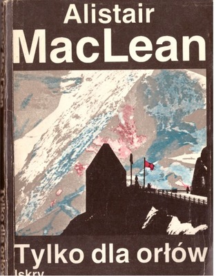 Tylko dla orłów Alistair MacLean