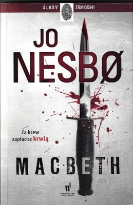 Macbeth --- Jo Nesbo --- 2018