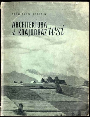Serafin S.: Architektura i krajobraz wsi 1958