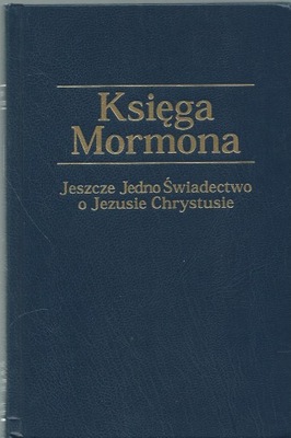 Księga Mormona Jeszcze Jedno Świadectwo o Jezusie Chrystusie