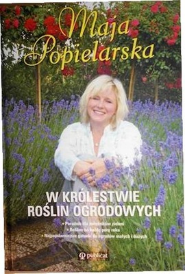 W królestwie roślin ogrodowych - Maja Popielarska