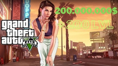 200.000.000$ + 200 LVL , Pieniądze GTA 5 V Online PC