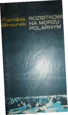 Rozbitkowie na Morzu Polarnym - Behounek