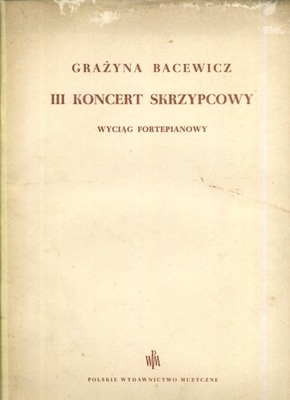 Bacewicz III Koncert skrzypcowy Wyciąg fortepianow