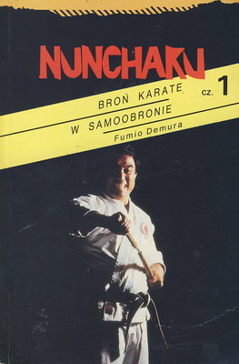 NUNCHAKU. BROŃ KARATE W SAMOOBRONIE CZ. 1 - DEMURA