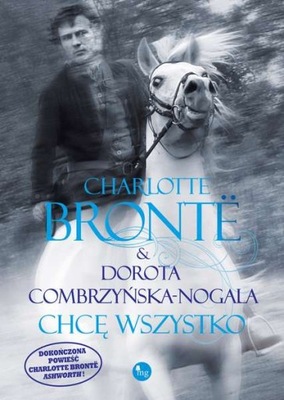 Chcę wszystko Charlotte Bronte ASHWORTH