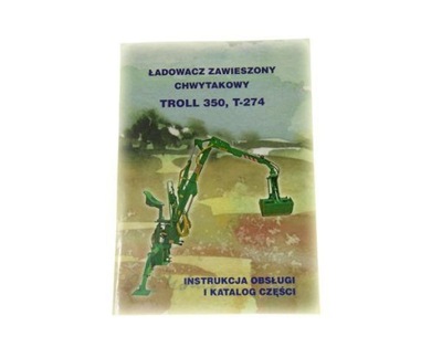 KATALOG I MANUAL LADOWACZ ZAWIESZANY TROL 350 T-274  