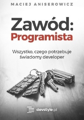 Maciej Aniserowicz - Zawód Programista