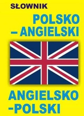 Słownik Polsko - Angielski Angielsko - Polski