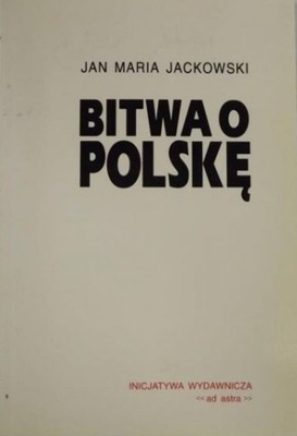 Jan Jackowski - Bitwa o Polskę