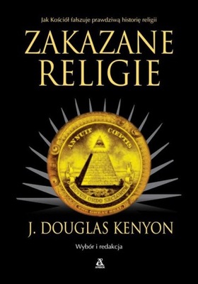 ZAKAZANE RELIGIE J. Douglas Kenyon