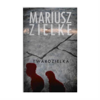 Twardzielka - Mariusz Zielke