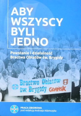 ABY WSZYSCY BYLI JEDNO BRACTWO OBLATÓW ŚW.BRYGIDY